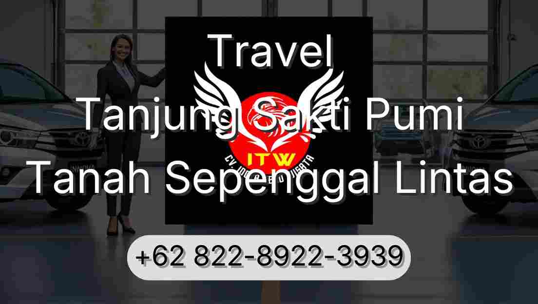 Travel Tanjung Sakti Pumi Tanah Sepenggal Lintas