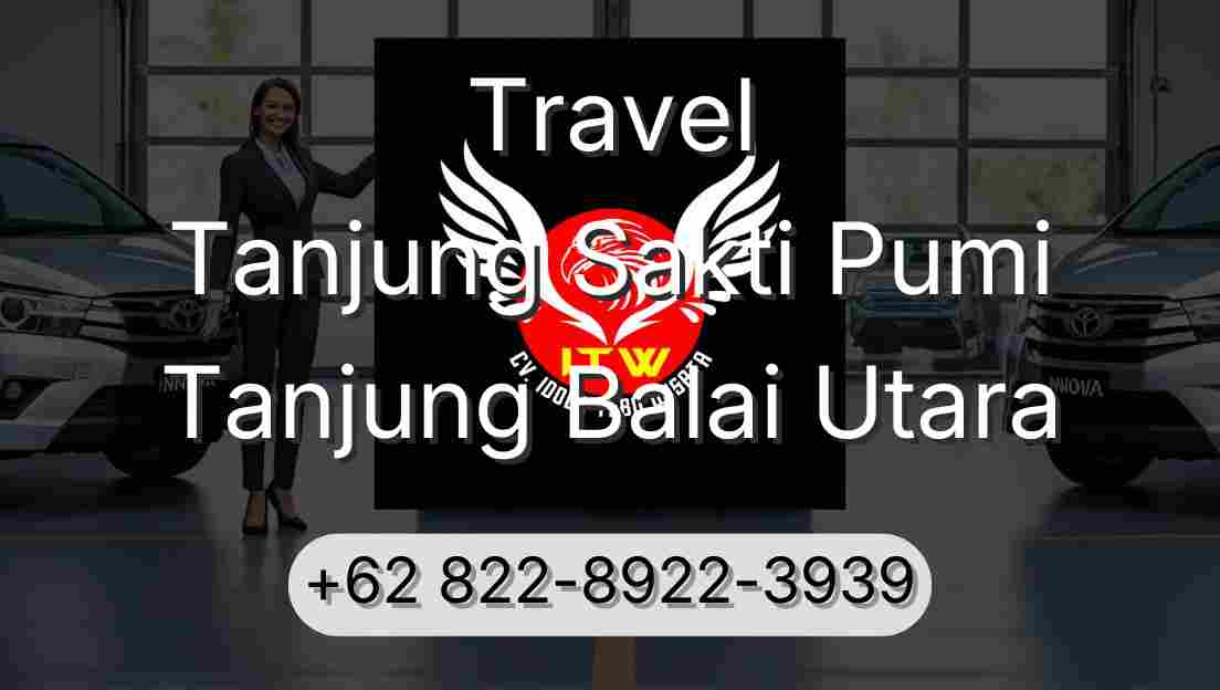 Travel Tanjung Sakti Pumi Tanjung Balai Utara
