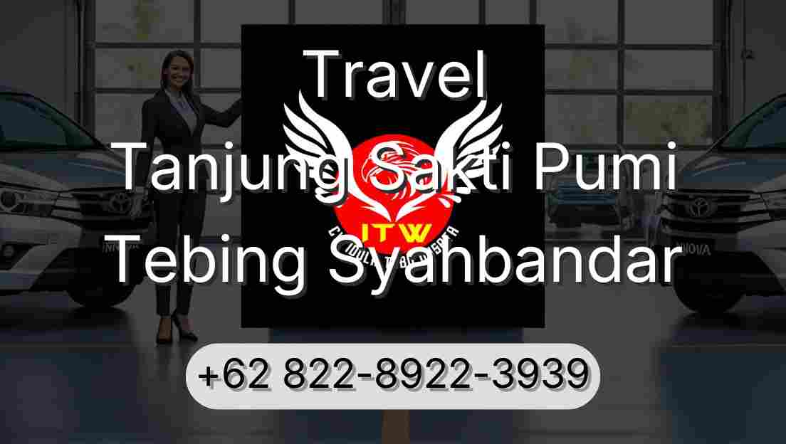 Travel Tanjung Sakti Pumi Tebing Syahbandar