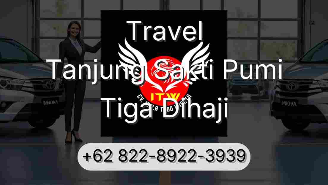 Travel Tanjung Sakti Pumi Tiga Dihaji