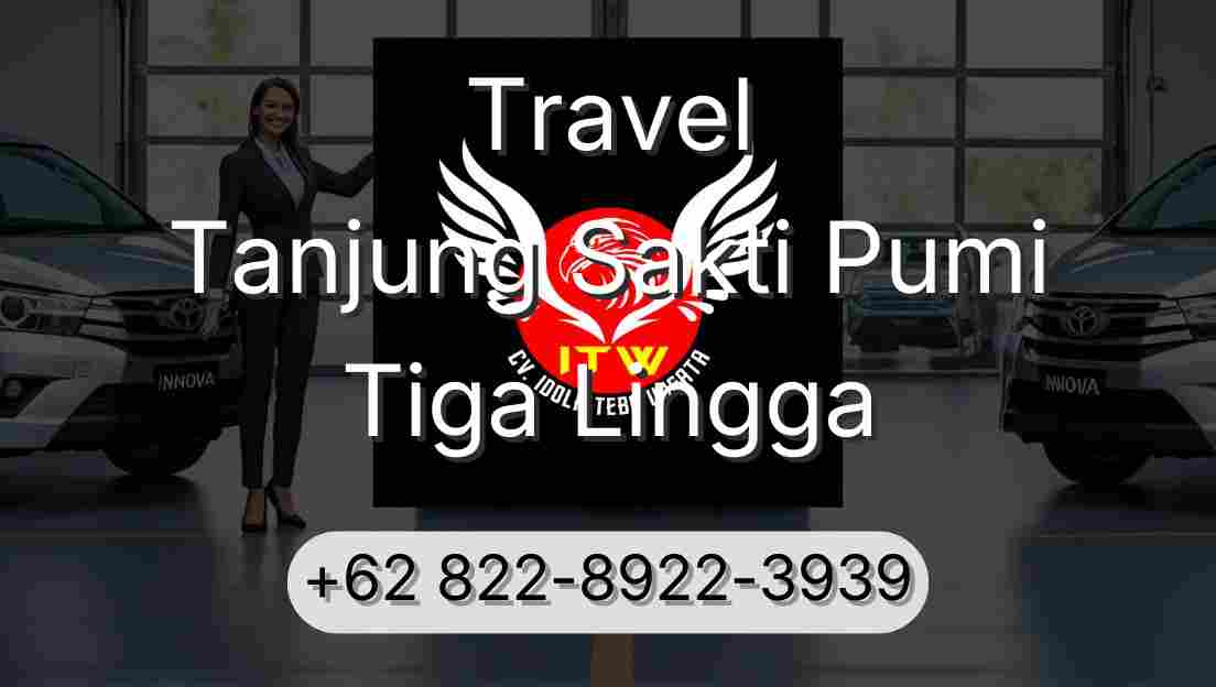 Travel Tanjung Sakti Pumi Tiga Lingga