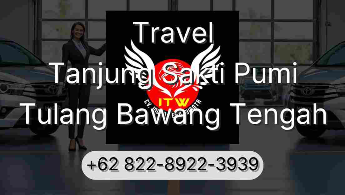 Travel Tanjung Sakti Pumi Tulang Bawang Tengah