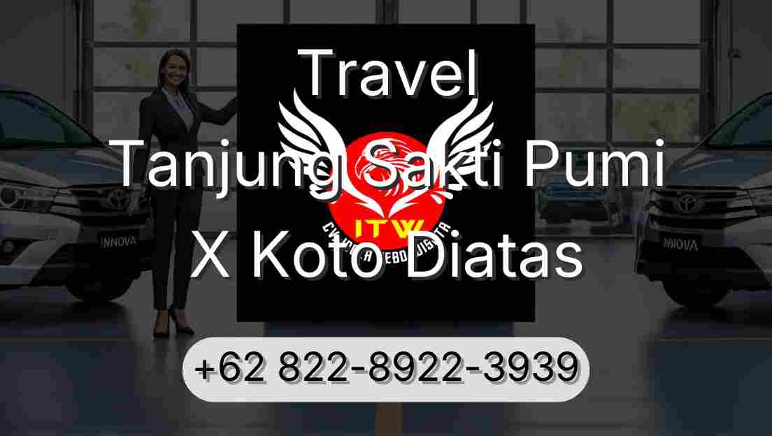 Travel Tanjung Sakti Pumi X Koto Diatas