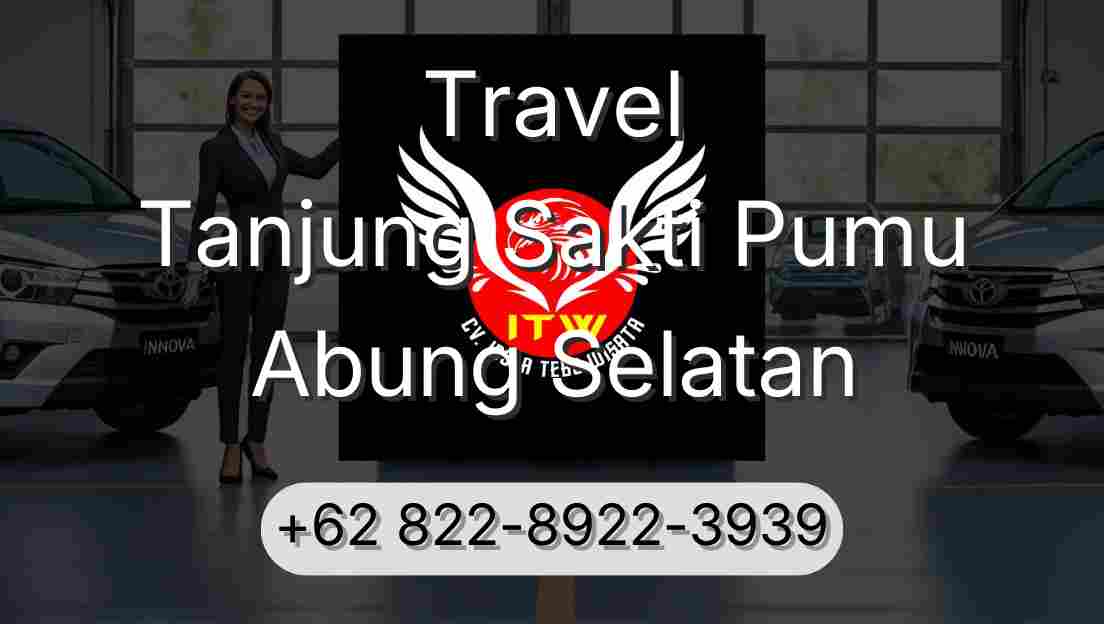 Travel Tanjung Sakti Pumu Abung Selatan