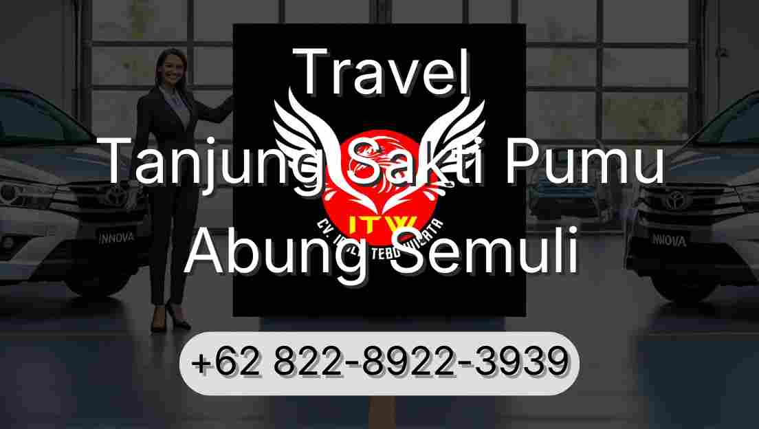 Travel Tanjung Sakti Pumu Abung Semuli
