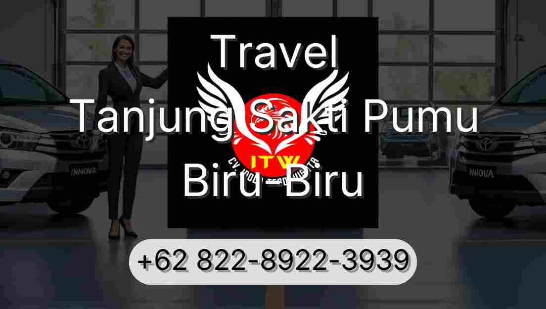 Travel Tanjung Sakti Pumu Biru-Biru