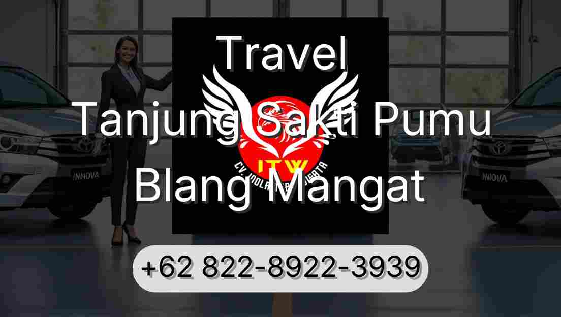Travel Tanjung Sakti Pumu Blang Mangat