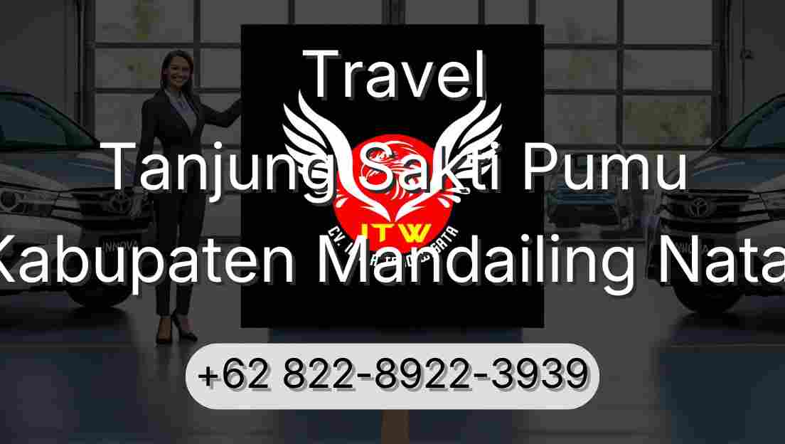 Travel Tanjung Sakti Pumu Kabupaten Mandailing Natal