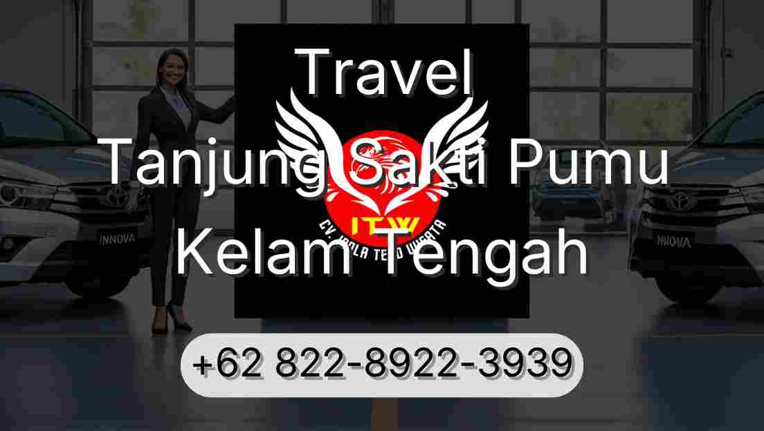 Travel Tanjung Sakti Pumu Kelam Tengah