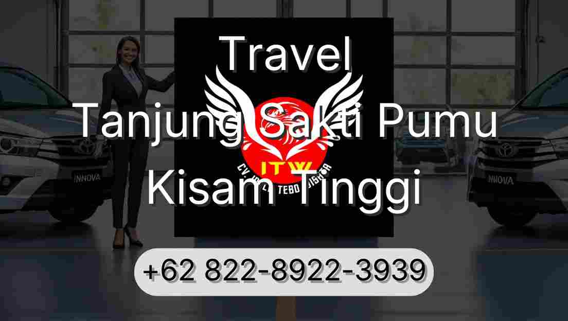 Travel Tanjung Sakti Pumu Kisam Tinggi