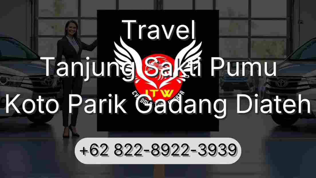 Travel Tanjung Sakti Pumu Koto Parik Gadang Diateh
