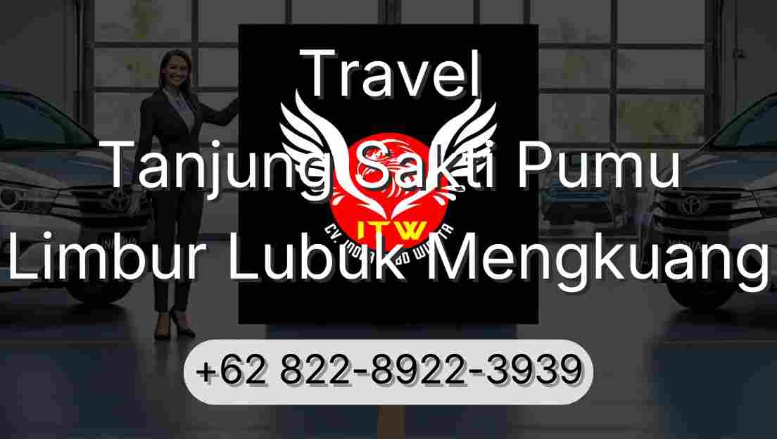 Travel Tanjung Sakti Pumu Limbur Lubuk Mengkuang