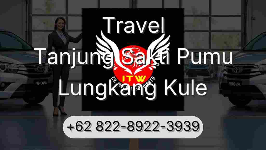 Travel Tanjung Sakti Pumu Lungkang Kule