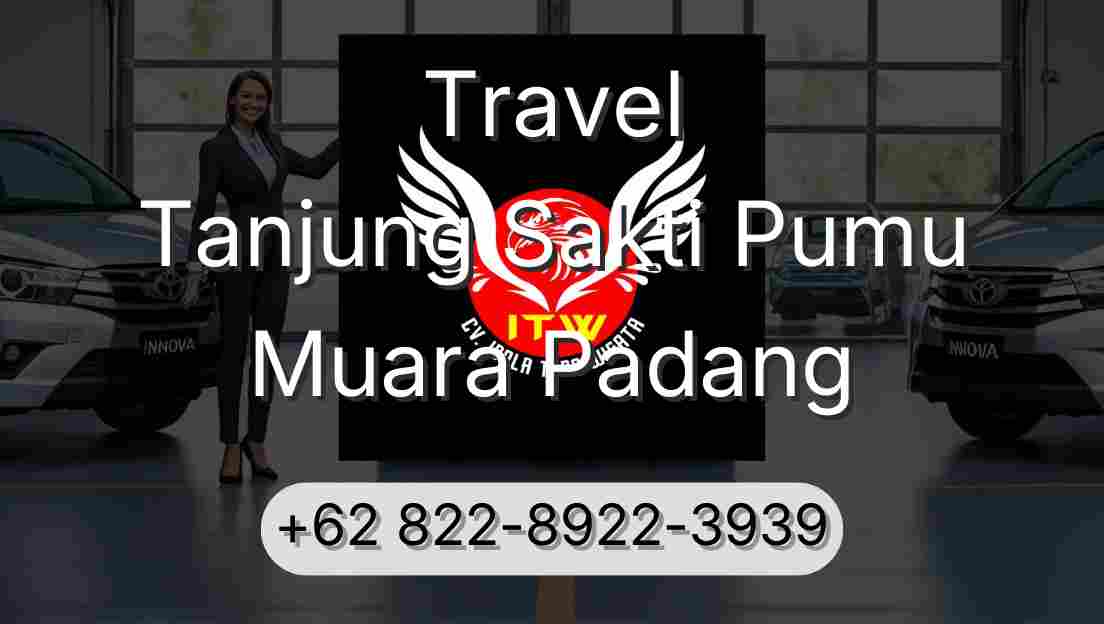 Travel Tanjung Sakti Pumu Muara Padang