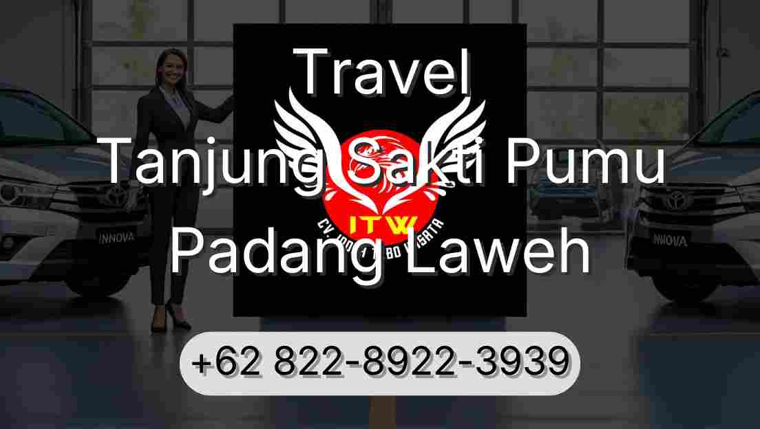 Travel Tanjung Sakti Pumu Padang Laweh