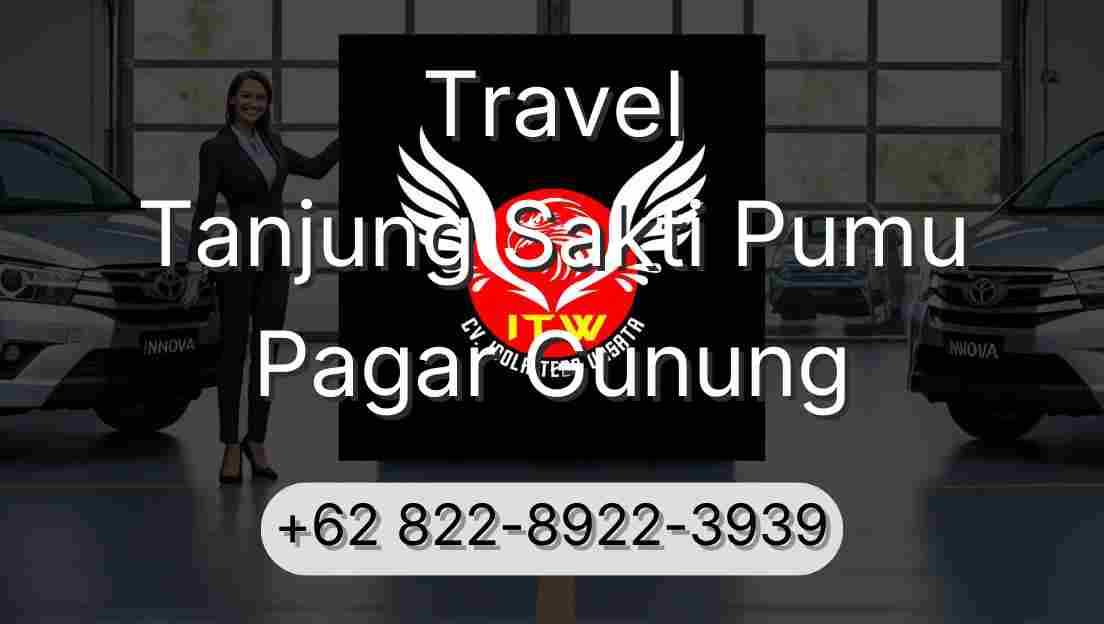 Travel Tanjung Sakti Pumu Pagar Gunung