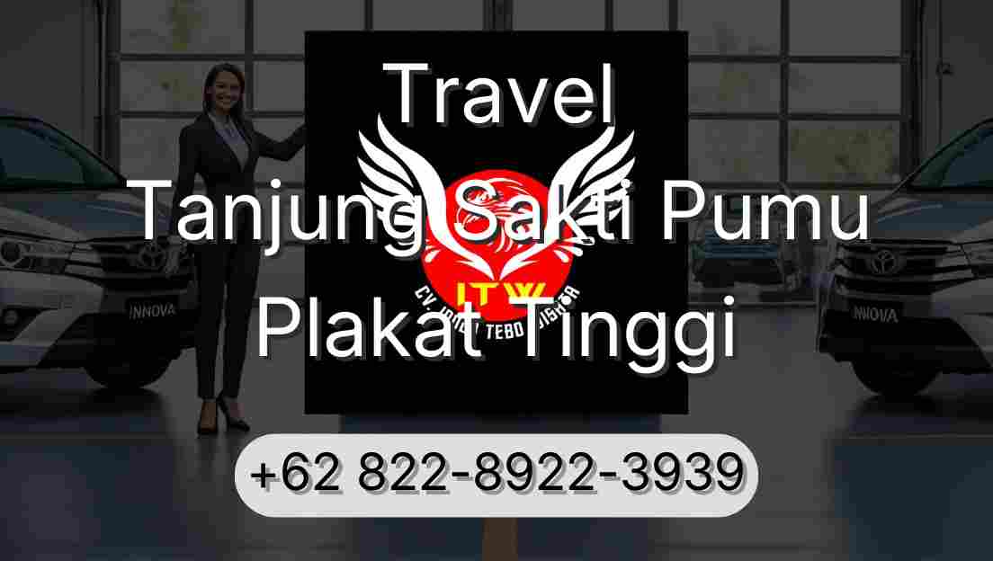 Travel Tanjung Sakti Pumu Plakat Tinggi