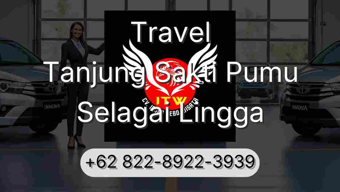 Travel Tanjung Sakti Pumu Selagai Lingga