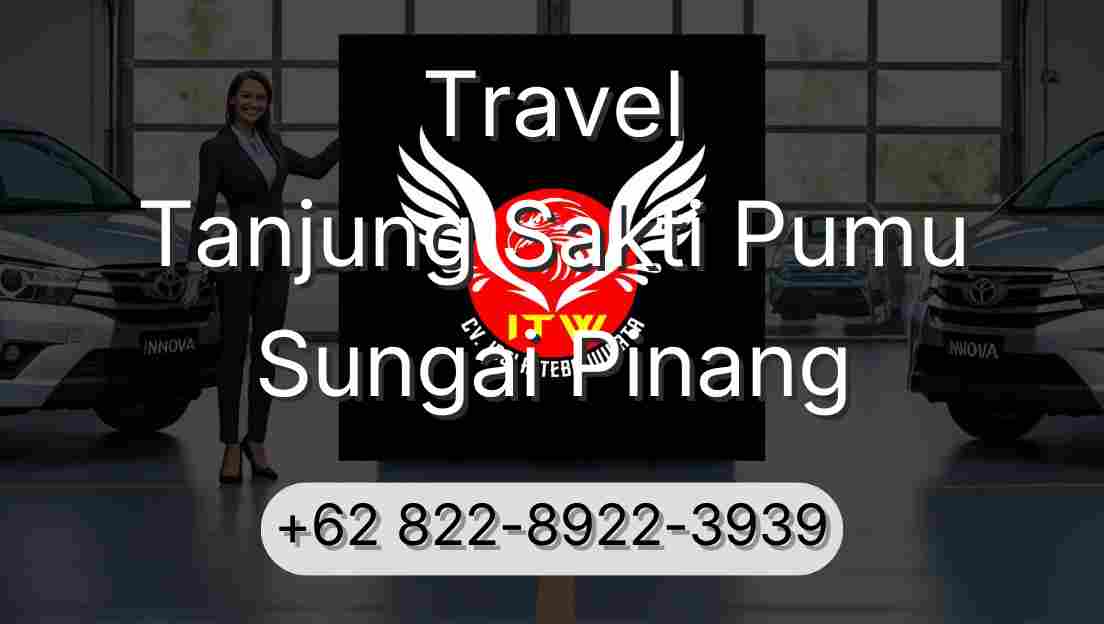Travel Tanjung Sakti Pumu Sungai Pinang