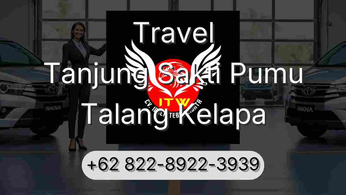 Travel Tanjung Sakti Pumu Talang Kelapa