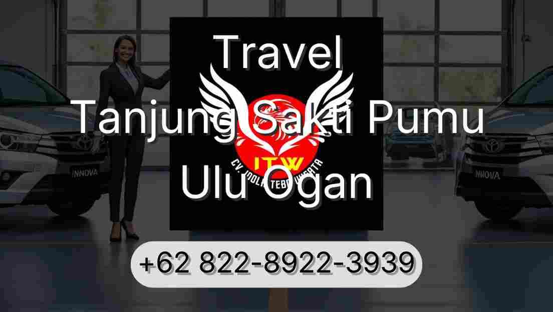 Travel Tanjung Sakti Pumu Ulu Ogan