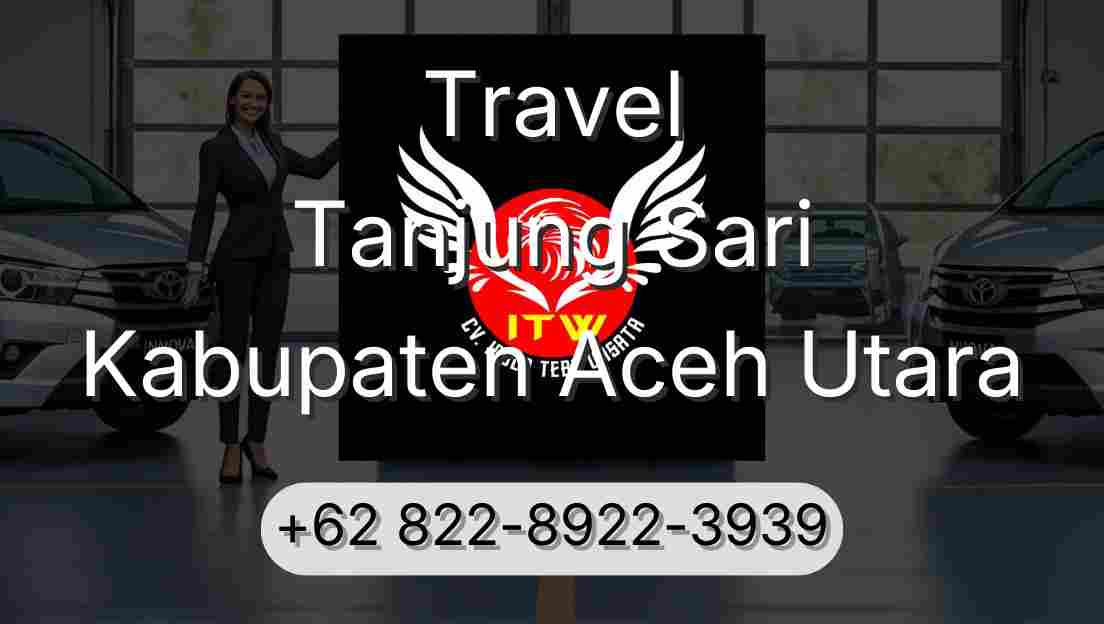 Travel Tanjung Sari Kabupaten Aceh Utara