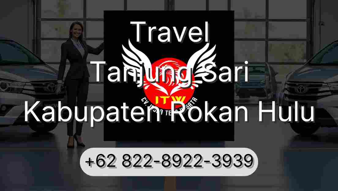Travel Tanjung Sari Kabupaten Rokan Hulu