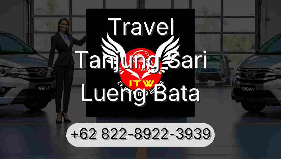Travel Tanjung Sari Lueng Bata
