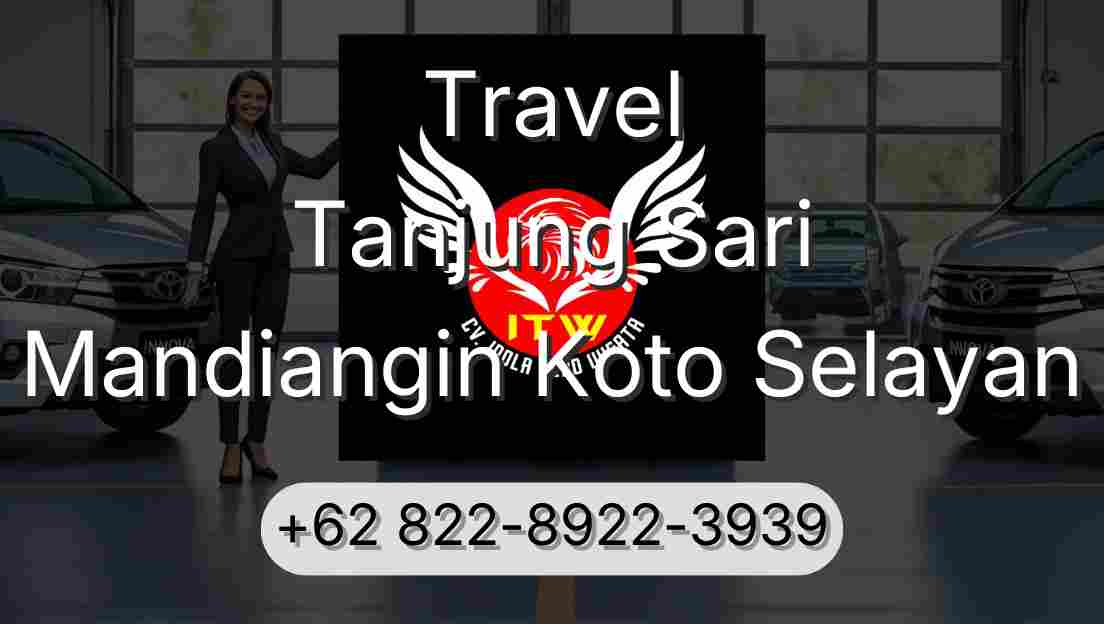 Travel Tanjung Sari Mandiangin Koto Selayan