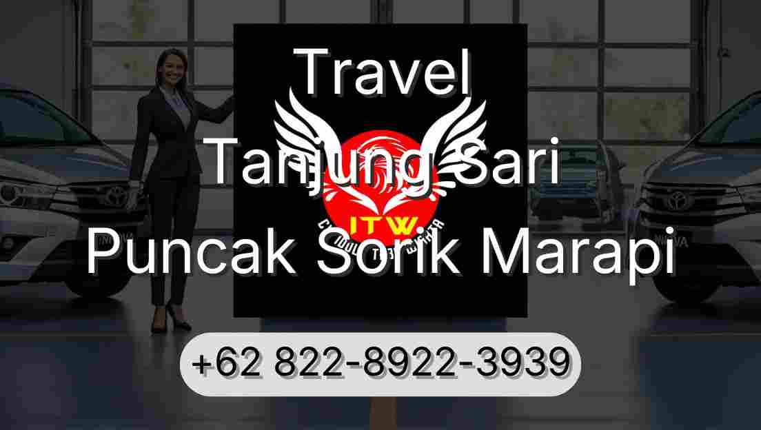 Travel Tanjung Sari Puncak Sorik Marapi