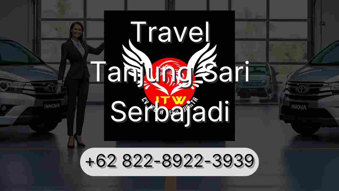 Travel Tanjung Sari Serbajadi