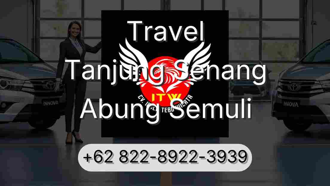 Travel Tanjung Senang Abung Semuli