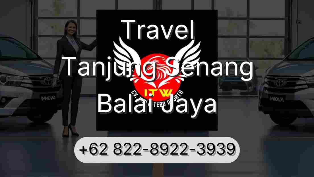 Travel Tanjung Senang Balai Jaya