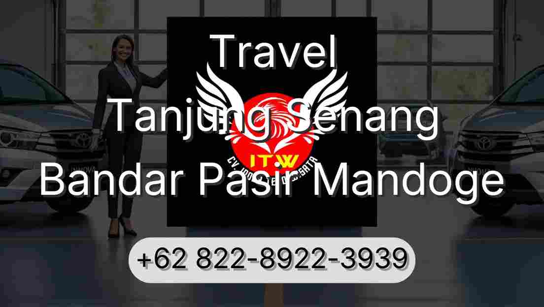 Travel Tanjung Senang Bandar Pasir Mandoge
