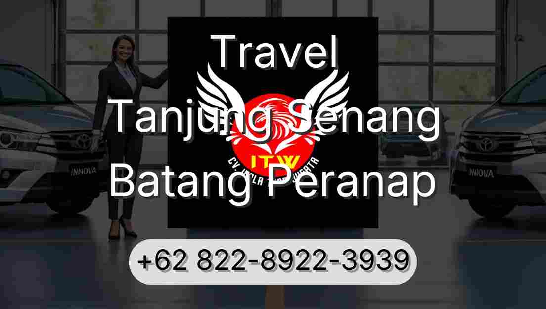 Travel Tanjung Senang Batang Peranap