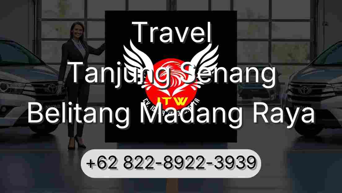 Travel Tanjung Senang Belitang Madang Raya