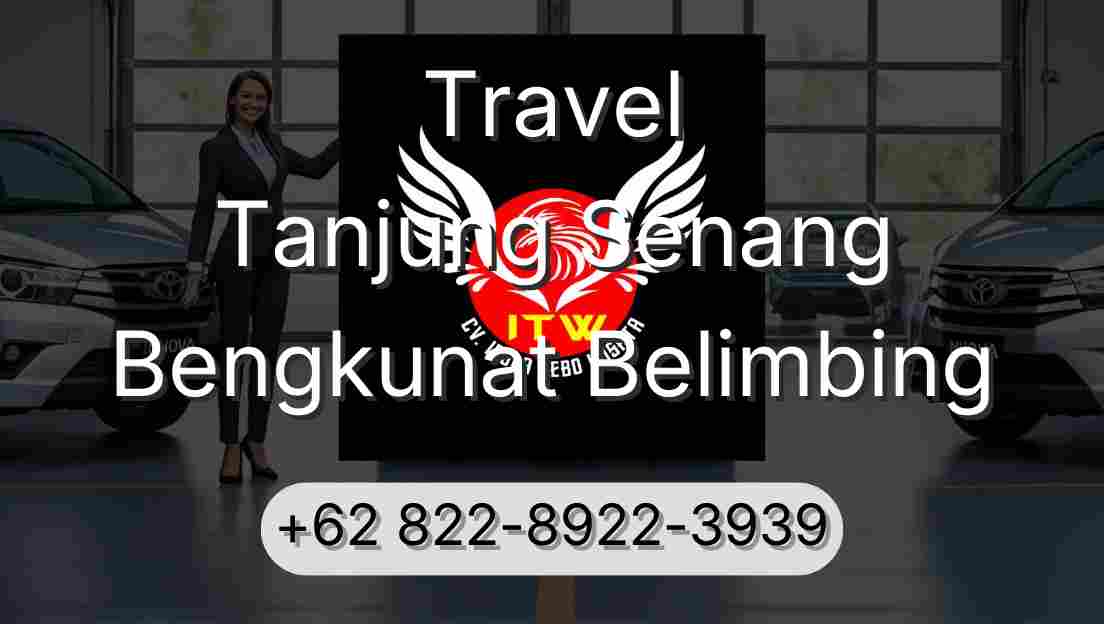 Travel Tanjung Senang Bengkunat Belimbing