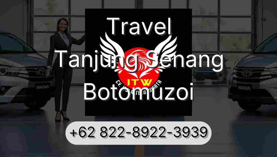 Travel Tanjung Senang Botomuzoi