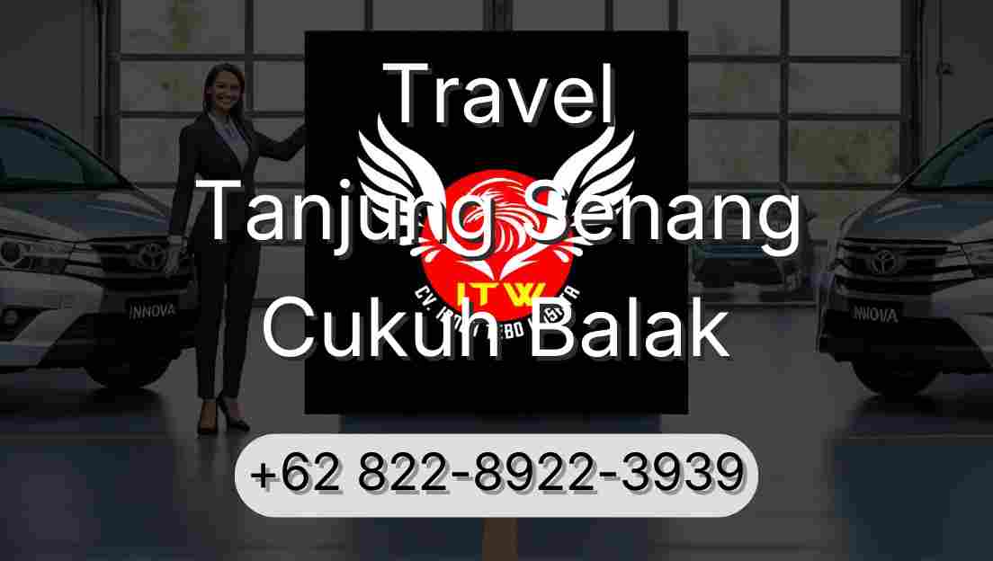 Travel Tanjung Senang Cukuh Balak