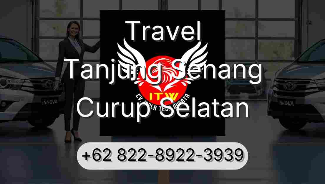 Travel Tanjung Senang Curup Selatan