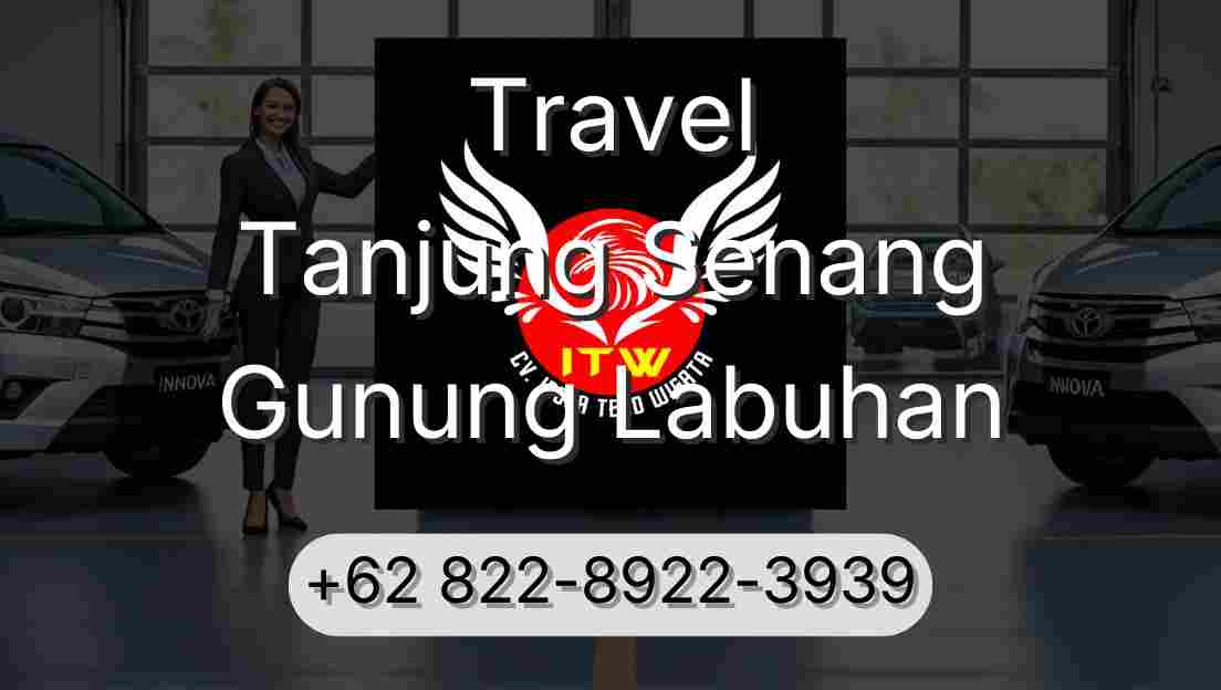 Travel Tanjung Senang Gunung Labuhan