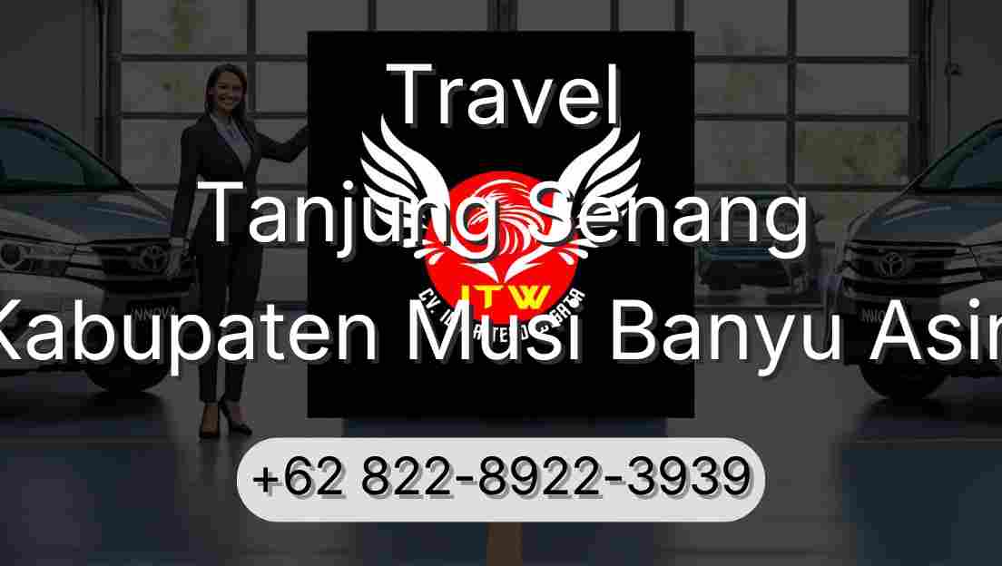 Travel Tanjung Senang Kabupaten Musi Banyu Asin
