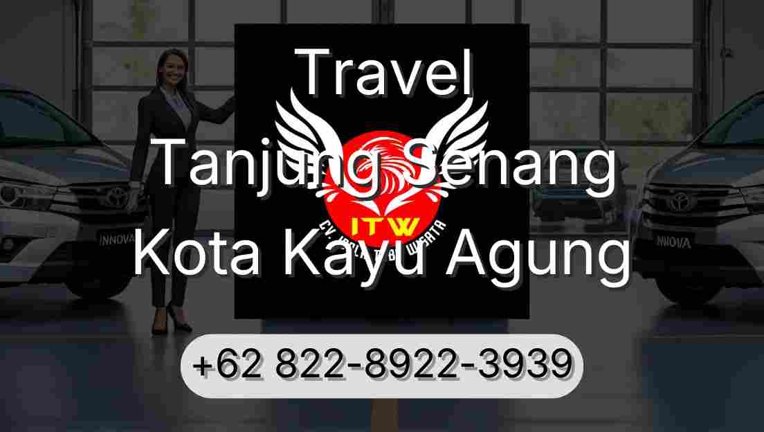 Travel Tanjung Senang Kota Kayu Agung