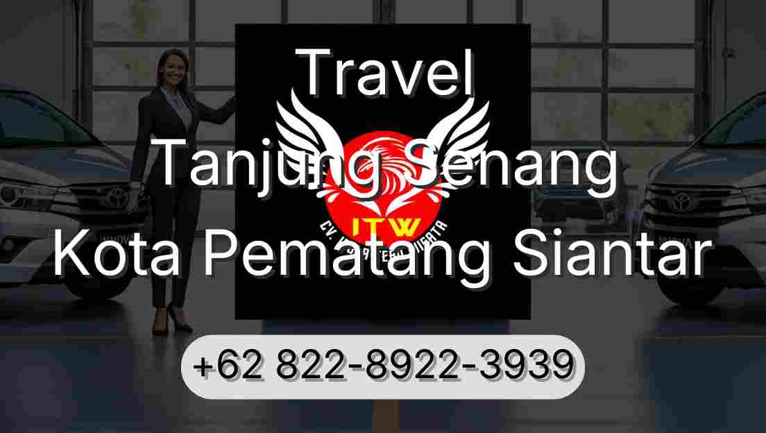 Travel Tanjung Senang Kota Pematang Siantar