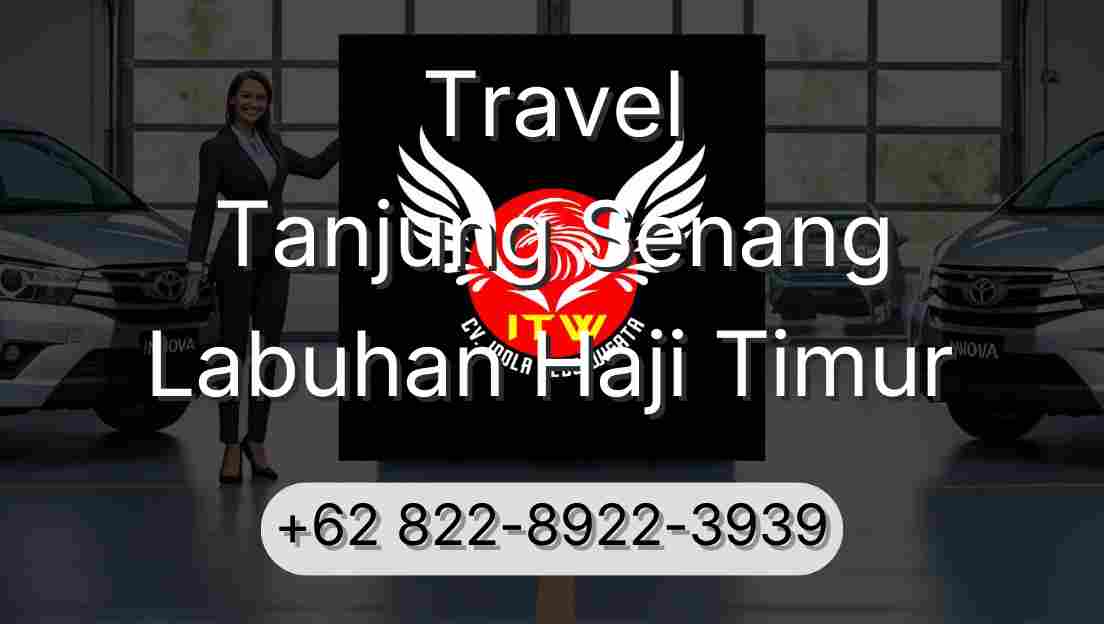 Travel Tanjung Senang Labuhan Haji Timur