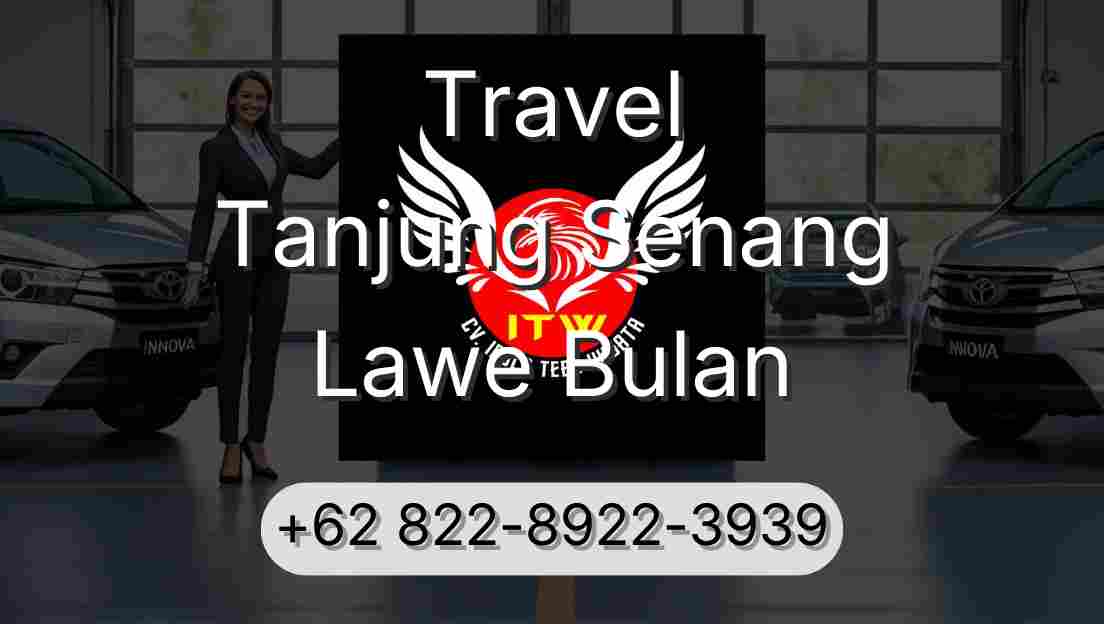Travel Tanjung Senang Lawe Bulan