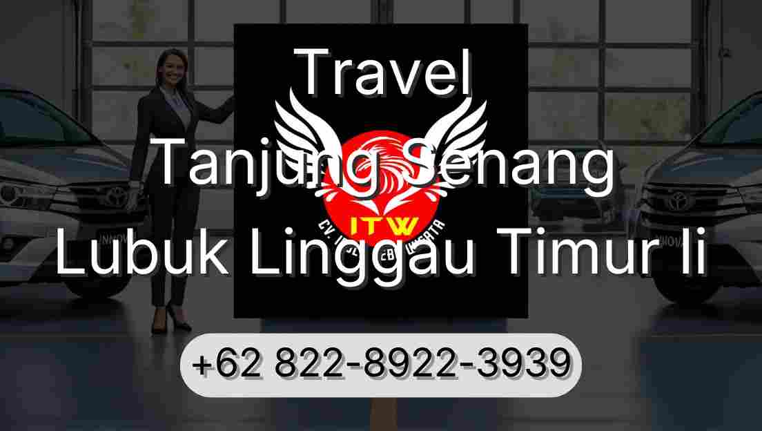 Travel Tanjung Senang Lubuk Linggau Timur Ii