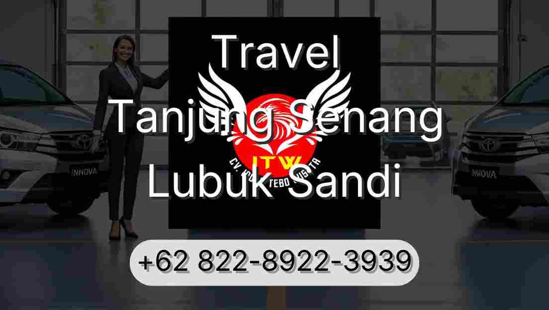Travel Tanjung Senang Lubuk Sandi