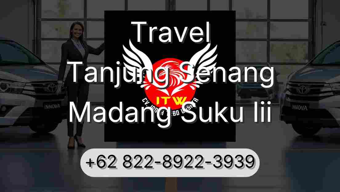 Travel Tanjung Senang Madang Suku Iii