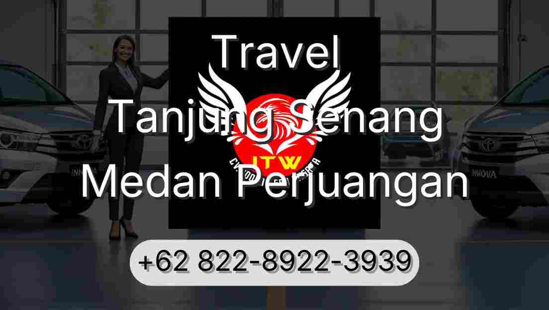 Travel Tanjung Senang Medan Perjuangan